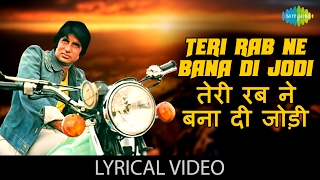 Teri Rab Ne Bana Di Jodi withs तेरी रब ने बना दी जोड़ी गाने के बोल Suhaag Amitabh/Rekha