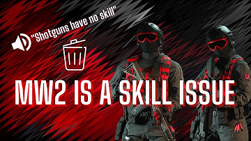 MW2 IS A SKILL ISSUE (SHIPMENT, TRASH TALKING, AND MORE)!