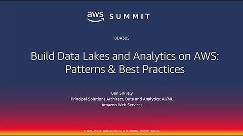AWS Chicago Summit 2018: Building Data Lakes and Analytics on AWS (BDA305)