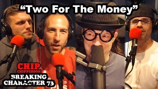 Chip Breaking Character 073 - “Two For The Money” (Brandon Lang, Chris Di, Ari, Yannis, Kerryn)