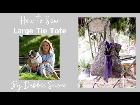 How to sew a large tie tote by Debbie Shore