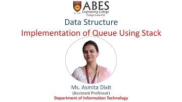 Implementation of Queue Using Stack | Data Structure | ABES Engineering College, Ghaziabad
