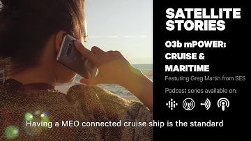 Satellite Stories Episode 12: O3b mPOWER - Cruise & Maritime