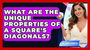 What Are The Unique Properties Of A Square