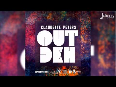 Claudette Peters - Out Deh "2018 Soca" (Official Audio)
