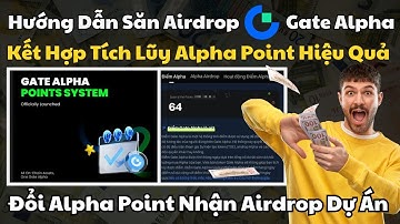 Hướng Dẫn Săn Airdrop Gate Alpha Mẹo Tích Lũy Alpha Point Hiệu Quả 1000DAYSCRYPTO