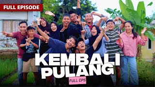KEMBALI PULANG ~ FULL EPISODE
