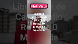 Exigen La Liberacin Del Activista Y Periodista Venezolano Carlos Julio Rojas