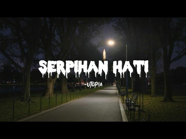 Serpihan hati - Utopia (lyrics) class=