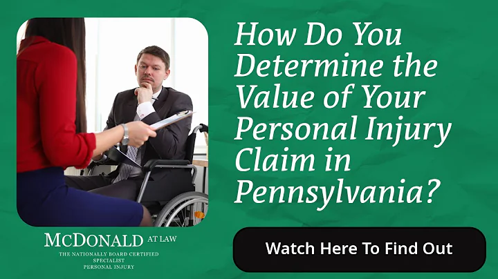 How Do You Determine the Value of Your Personal Injury Claim in Pennsylvania? | Find Out Now!