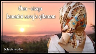 Ona sizga Jannatni sovg'a qilaman | Suhrob Isroilov ijodi | Ona haqida sher |Yangi sherlar 2021