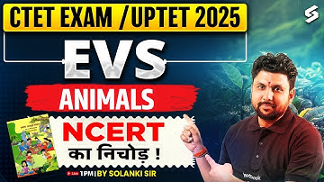CTET /UPTET 2025 | CTET /UPTET EVS NCERT Class | Complete CTET/UPTET EVS NCERT Classes | Solanki Sir
