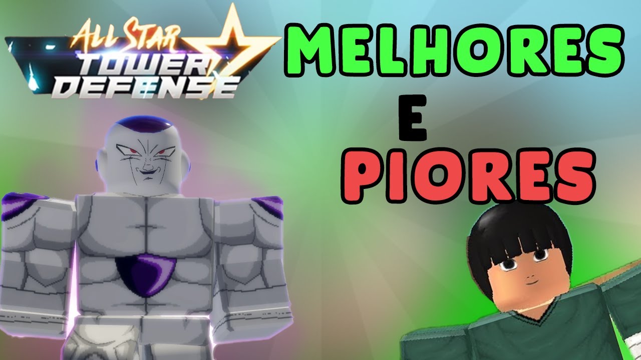 OS MELHORES E PIORES PERSONAGENS NO ALL STAR TOWER DEFENSE ...