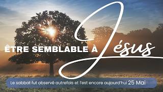 Être Semblable à Jésus, Ellen G White — Le sabbat fut observé autrefois, 25 Mai
