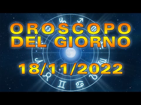 Oroscopo del Giorno Venerdì 18 Novembre 2022!