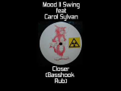 Mood II Swing feat Carol Sylvan - Closer (Basshook Rub) - YouTube