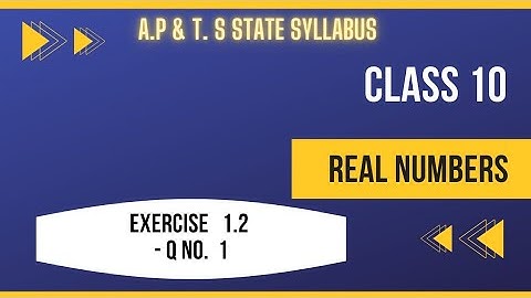 Class 10 - Chapter 1 - Real numbers - Exercise 1.2 - Qno. 1  || A.P & T.S State Syllabus