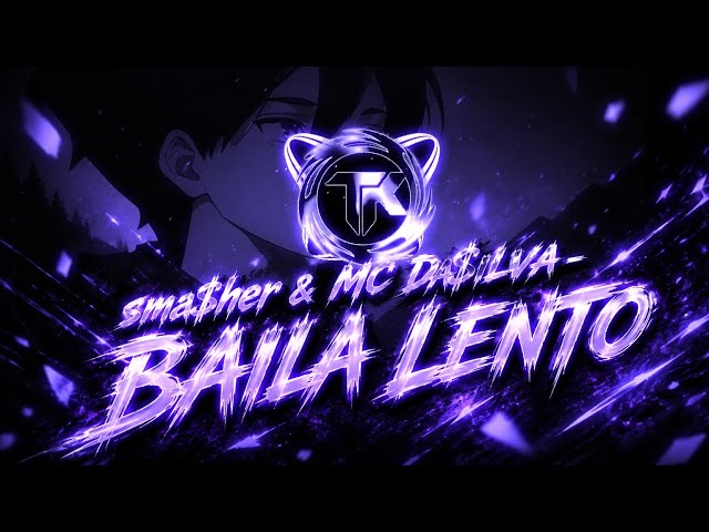 sma$her & MC DA$ILVA - BAILA LENTO🔥