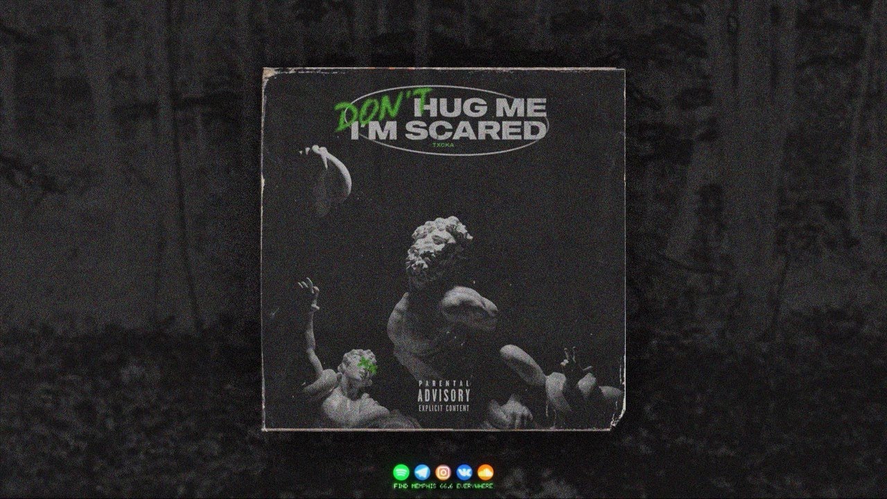 TXCKA - DON'T HUG ME I'M SCARED (PROD. Lil $wedden)