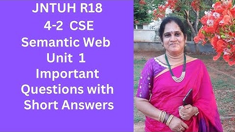 Semantic Web JNTUH R18  4-2 Unit 1 Short Answers
