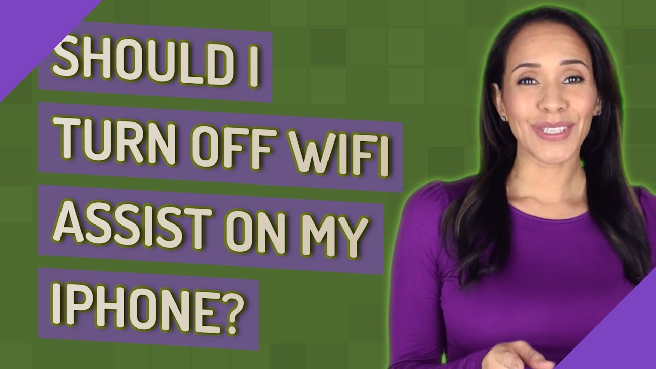 Should I Turn Off WiFi Assist On My IPhone YouTube
