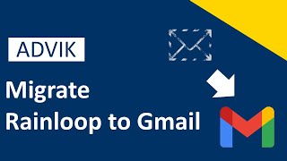How to Transfer Rainloop Emails to Gmail? Updated Tutorial