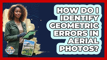 How Do I Identify Geometric Errors in Aerial Photos?