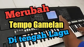 CARA MERUBAH TEMPO GAMELAN DI TENGAH LAGU