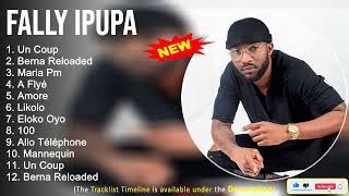 Fally Ipupa 2022 Chanson Tendances ~ Album Complet ~ Un Coup, Berna Reloaded, Maria Pm, A Flyé