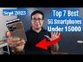 Top 7 Best 5G Phones Under 15000 in Sep 2023 I Best Smartphone Under 15000