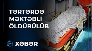 Azərbaycanda Dəhşət Su Içməyə Gedən Məktəbli Öldürüldü