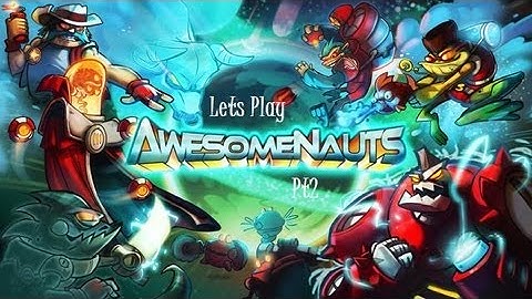 Lets play Awesomenauts #2