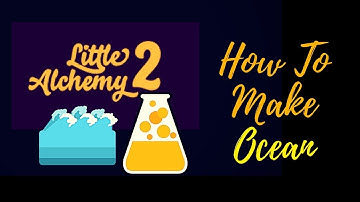 Little Alchemy 2-How To Make Ocean Cheats & Hints