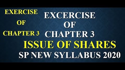 EXERCISE | CHAPTER 3 ISSUE OF SHARES | SP NEW SYLLABUS 2020