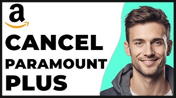 How Do I Cancel Paramount Plus on Amazon Prime 2025 Update - Full Guide