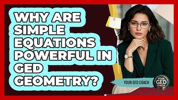 Why Are Simple Equations Powerful In GED Geometry? - Your GED Coach