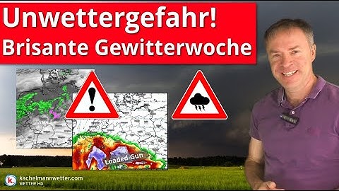 Brisante Gewitterwoche - In schwülwarmer Luft drohen gebietsweise schwere Gewitter und Unwetter