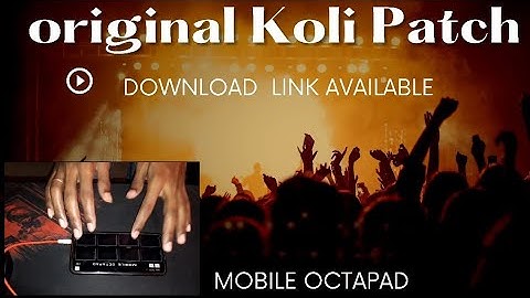 ORIGINAL KOLI GEET PATCH DOWNLOAD MOBILE OCTAPAD USE EARPHONE