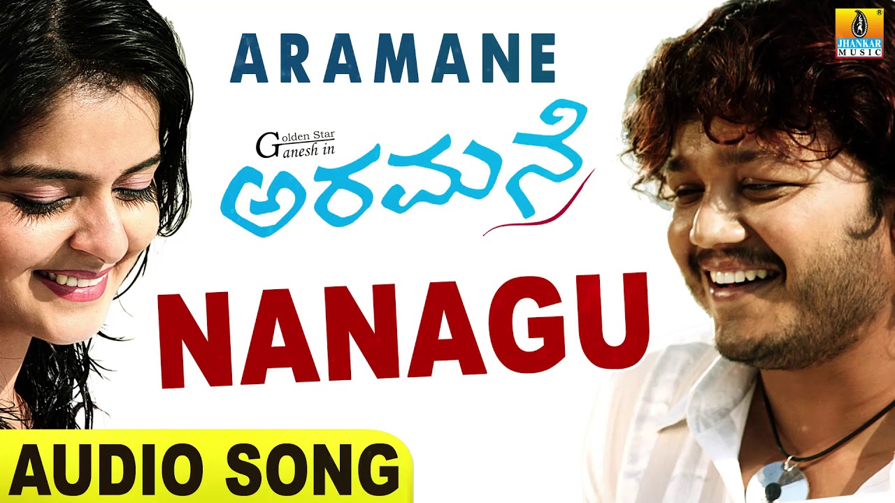 Nanagu  Audio Song  Aramane Golden Star Ganesh  Roma  Gurukiran  Jhankar Music