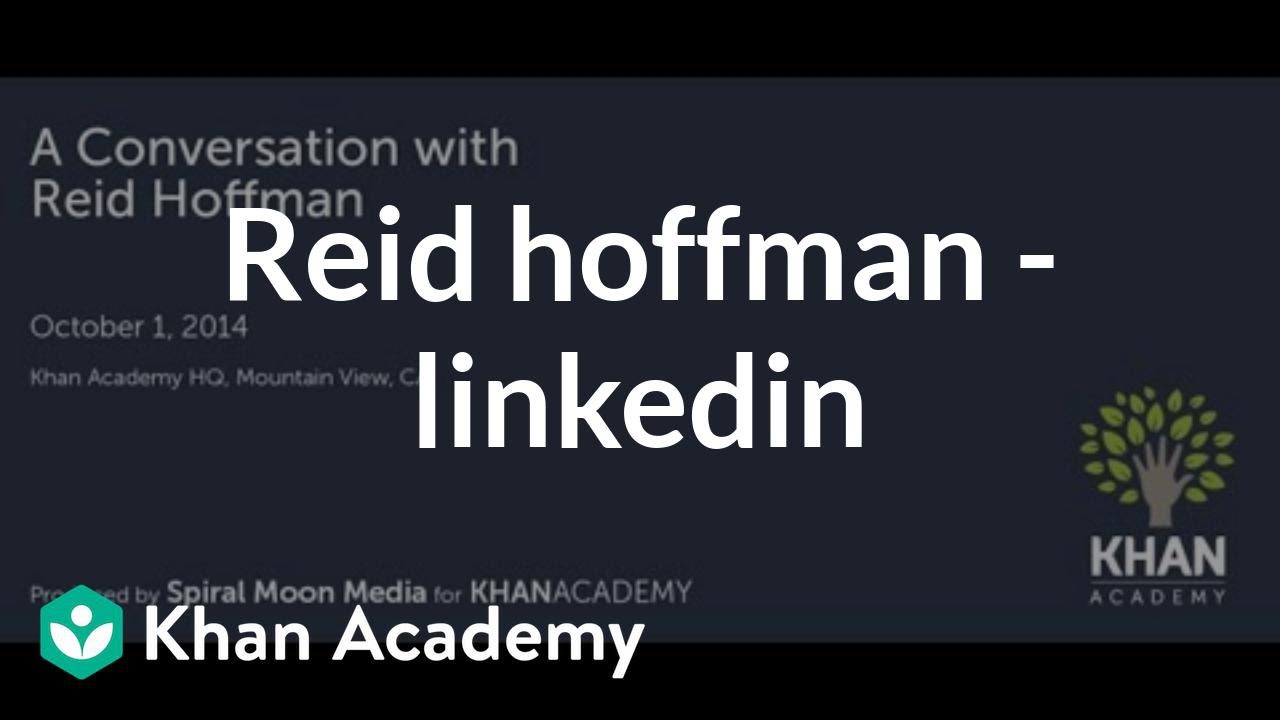 Reid Hoffman - Founder of LinkedIn | Entrepreneurship | Khan Academy