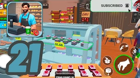 BAKERY SUPERMARKET SIMULATOR|WALKTHROUGH|PART 21