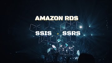 Business Scenario for AWS RDS + SQL Server + SSIS + SSRS