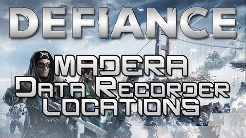 Defiance Madera Data Recorder Locations Guide