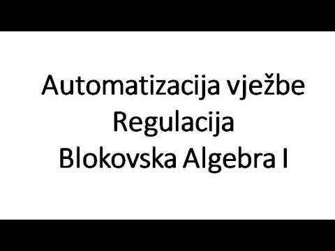Automatizacija vježbe 11   Blokovska Algebra I dio