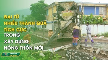 Đại Từ nhiều thành quả tích cực trong xây dựng Nông thôn mới | Thái Nguyên TV