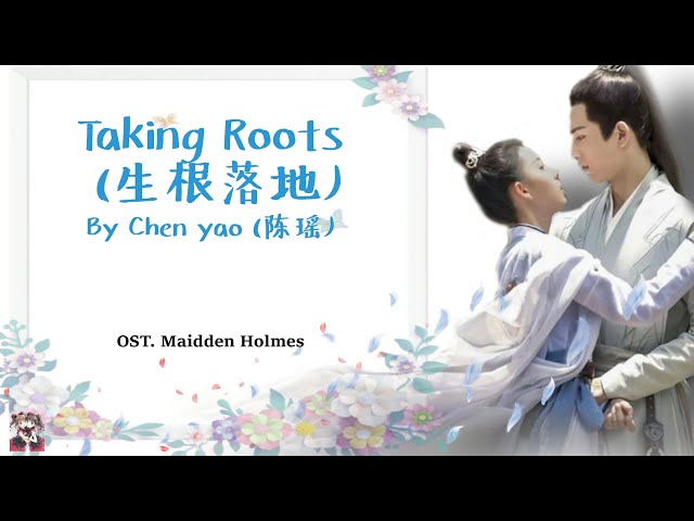 OST. Maiden Holmes || Taking Roots (生根落地) By Chen Yao( 陈瑶)[HAN|PIN|ENG|IND] Video Lyric class=
