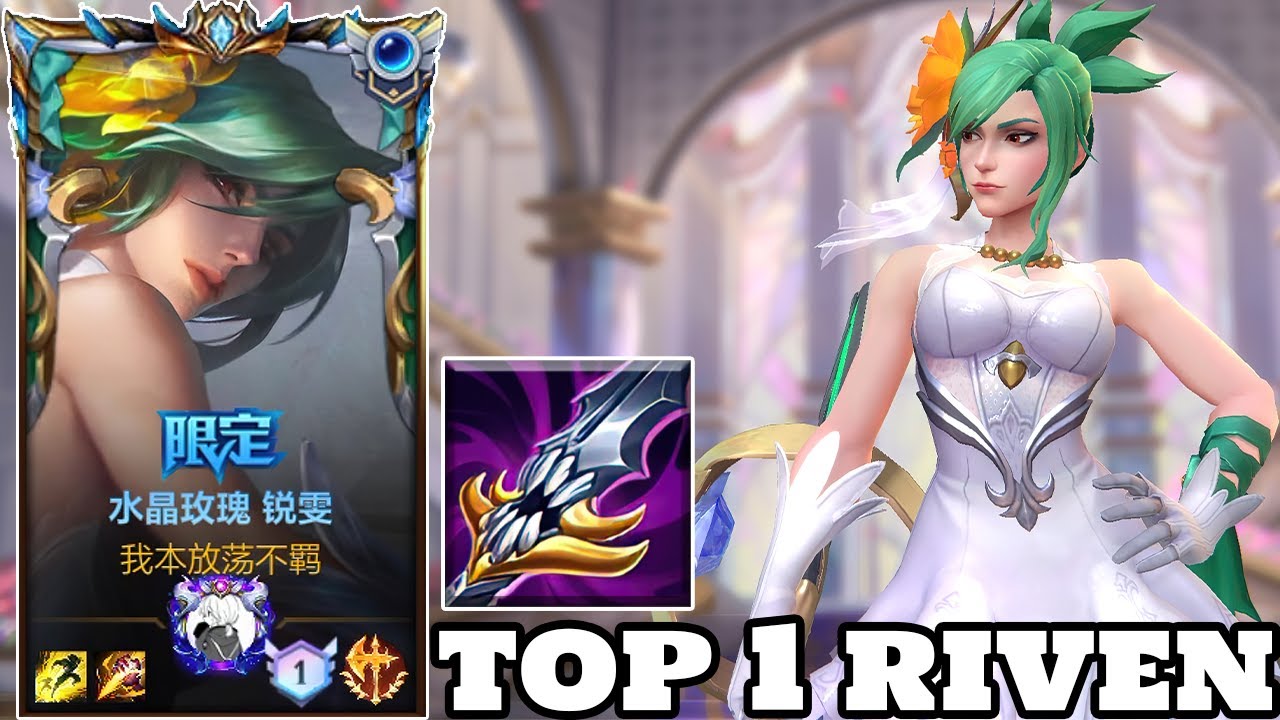 Wild Rift Riven Top 1 Riven Crystal Rose Skin Gameplay Rank