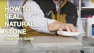 How to Seal Natural Stone (BEGINNER'S GUIDE)