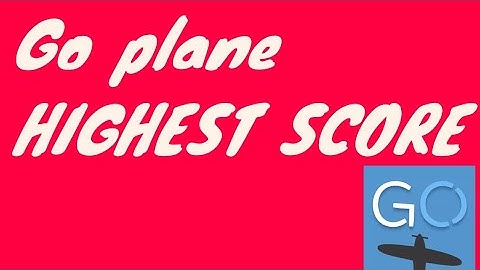 Go plane HIGHEST SCORE (14k+) and how to do fever.