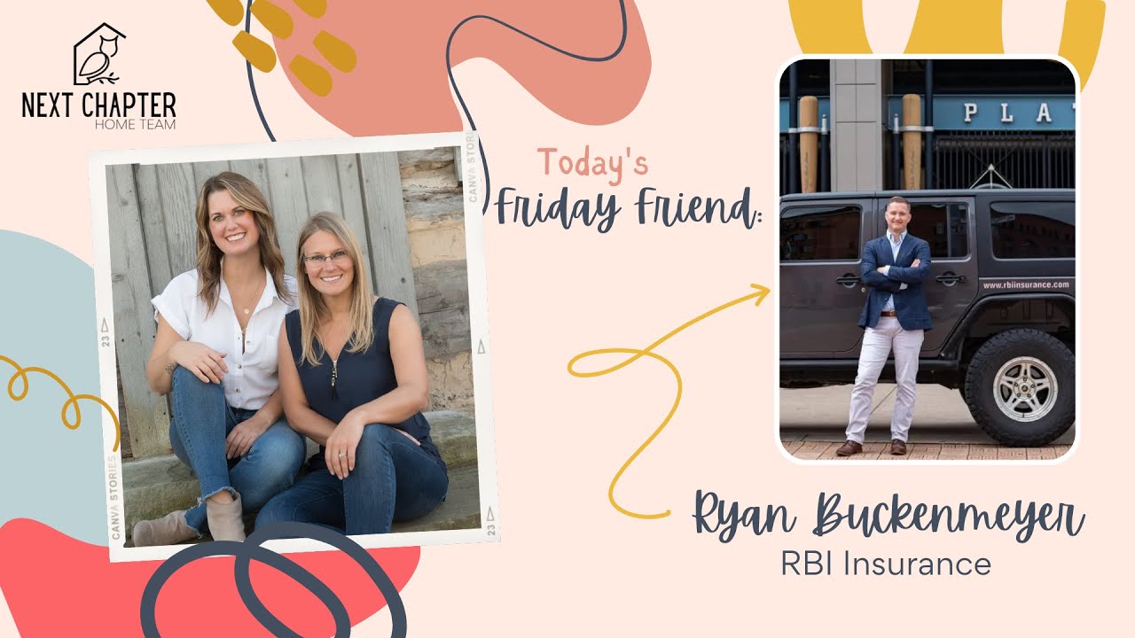Ryan Buckenmeyer - What you need to know when getting Home Insurance - Next Chapter Home Team!